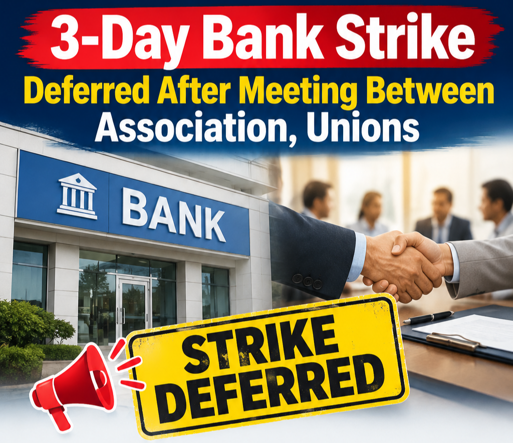 3-Day Bank Strike Deferred After Meeting Between Association, Unions